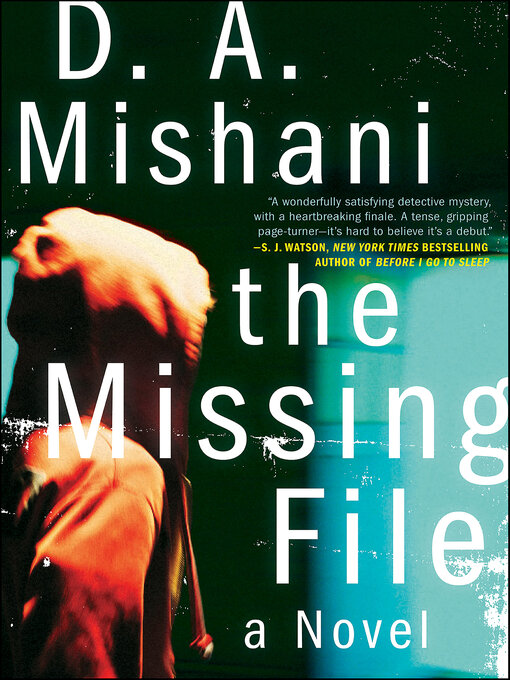 Title details for The Missing File by D.A. Mishani - Available